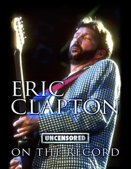 Read: Eric Book Clapton - Uncensored On the Record