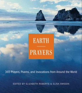Earth Prayers by Elizabeth Roberts & Elias Amidon