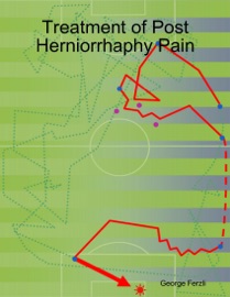 Treatment of Post Herniorrhaphy Pain - George Ferzli