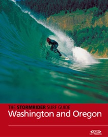 The Stormrider Surf Guide Washington and Oregon - Drew Kampion, Bruce Sutherland & Michael Kew