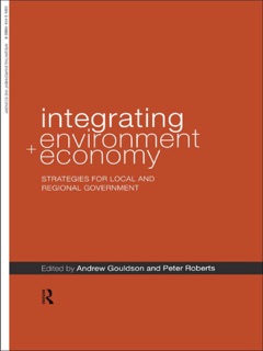 Integrating Environment and Economy by Andrew Gouldson & Peter Roberts