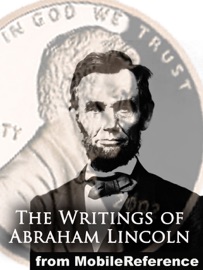 The Writings of Abraham Lincoln, All Seven Volumes - Abraham Lincoln