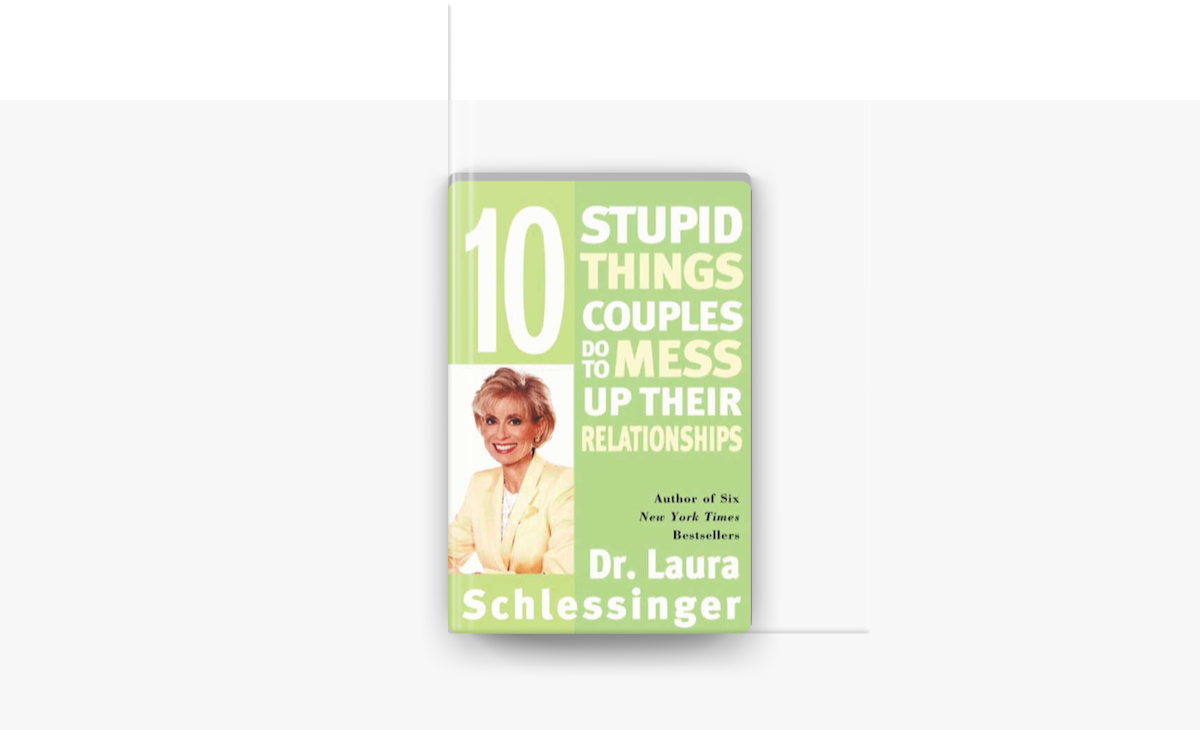 ‎Ten Stupid Things Couples Do to Mess Up Their Relationships by Dr