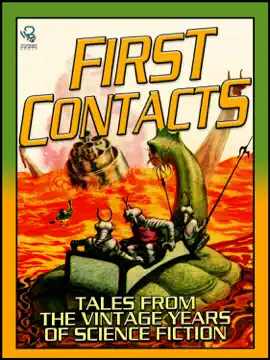 Read: First Contacts: Tales From Book The Vintage Years of Science Fiction