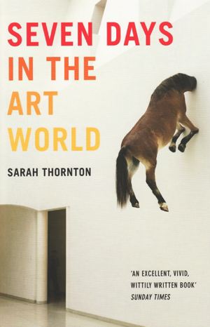 Read&Download Seven Days in the Art World Book by Sarah Thornton Online Read&Download Seven Days in the Art World Book by Sarah Thornton Online