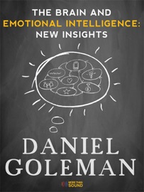The Brain and Emotional Intelligence: New Insights - Daniel Goleman
