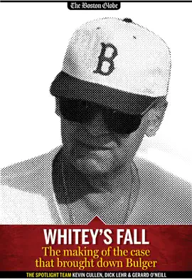 Read: Whitey's Fall: Book The Making of the Case Tha...