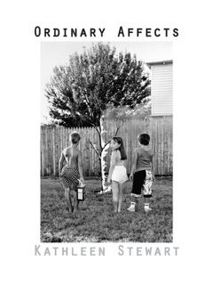 Ordinary Affects by Kathleen Stewart