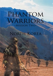 Phantom Warriors--Mission Two--North Korea - Charles Welch