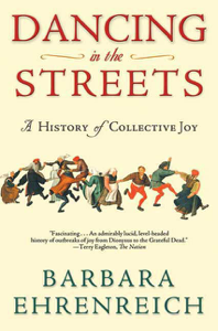 Dancing in the Streets - Barbara Ehrenreich Cover Art