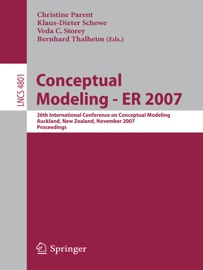 Conceptual Modeling - ER 2007 - Christine Parent, Klaus-Dieter Schewe, Veda C. Storey & Bernhard Thalheim
