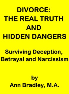 Divorce: The Real Truth and Hidden Dangers by Ann Bradley