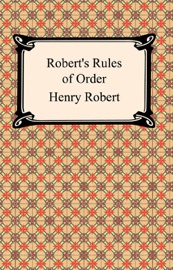 Robert's Rules of Order Henry Robert
