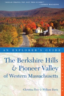 Explorer's Guide Berkshire Hills & Pioneer Valley of Western Massachusetts by Christina Tree & William Davis
