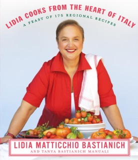 Lidia Cooks from the Heart of Italy by Lidia Matticchio Bastianich & Tanya Bastianich Manuali