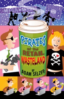 Pirates of the Retail Wasteland by Adam Selzer