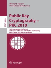 Public Key Cryptography – PKC 2010 - Phong Q. Nguyen & David Pointcheval