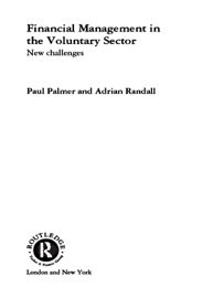 Financial Management in the Voluntary Sector - Paul Palmer & Adrian Randall