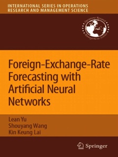 Foreign-Exchange-Rate Forecasting with Artificial Neural Networks by Lean Yu, Shouyang Wang & Kin Keung Lai