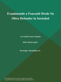 Examinando a Foucault Desde Su Obra Defender la Sociedad