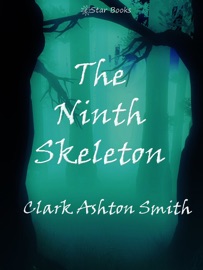 The Ninth Skeleton - Clark Ashton Smith