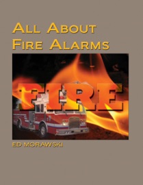All About Fire Alarms Ed Morawski