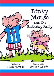Binky Mouse and the Birthday Party by Sheila Hoeham