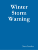 Winter Storm Warning - Diane Sanders