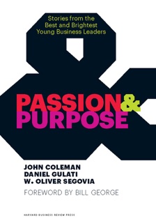 Passion and Purpose by John Coleman, Daniel Gulati & W. Oliver Segovia