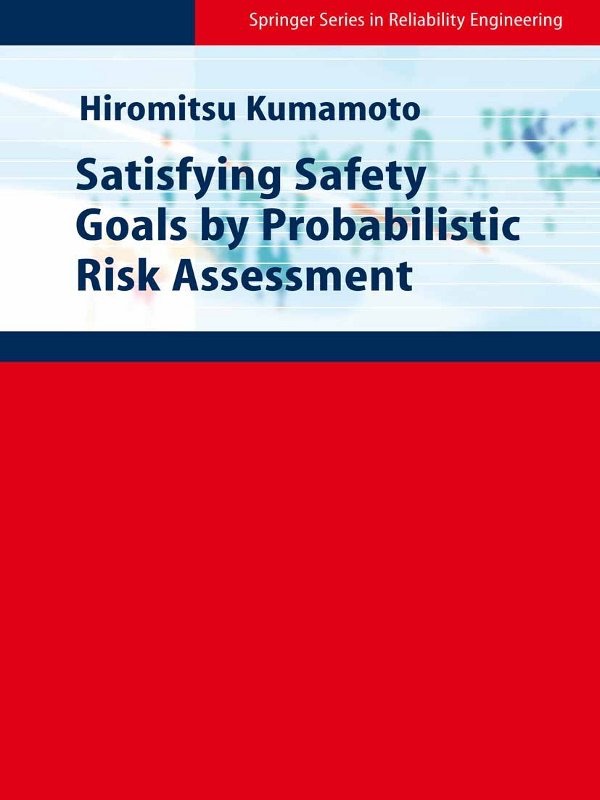 Satisfying Safety Goals by Probabilistic Risk Assessment cover
