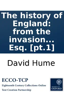 Read: The Book history of England: from the invasion of Julius Cæsar to the accession of Henry VII. ... By David Hume, Esq. [pt.1]