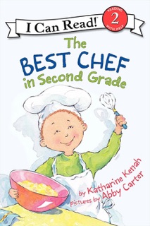 The Best Chef in Second Grade by Katharine Kenah