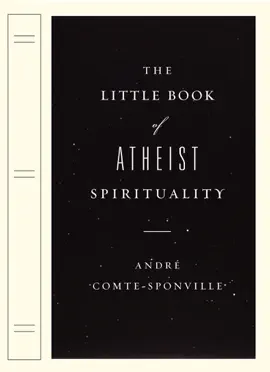 Read: The Little Book of Atheist Spirituality Book
