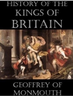 The History of the Kings of Britain by Geoffrey of Monmouth