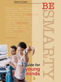 Be Smarty...A Guide for Young Minds - Seema Gupta