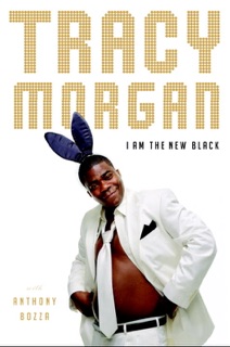 I Am the New Black by Tracy Morgan & Anthony Bozza