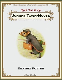 The Tale of Johnny Town Mouse - Beatrix Potter