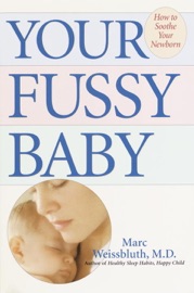 Your Fussy Baby - Marc Weissbluth, M.D.