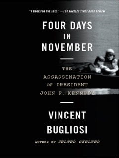 Four Days in November by Vincent Bugliosi
