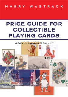 Price Guide for Collectible Playing Cards by Harry Wastrack