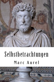 Selbstbetrachtungen - Marc Aurel