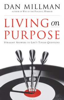 Living on Purpose by Dan Millman