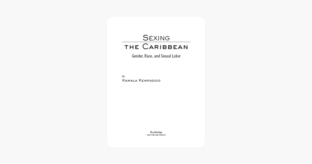 Sexing the Caribbean: Gender, Race and Sexual Labor