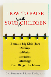 How to Raise Your Adult Children