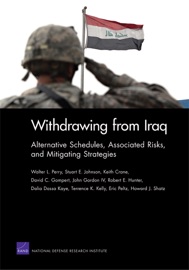 Withdrawing from Iraq - Walter L. Perry, Stuart E. Johnson, Keith Crane, David C. Gompert, John Gordon IV, Robert E. Hunter, Dalia Dassa Kaye, Terrence K. Kelly, Eric Peltz & Howard J. Shatz