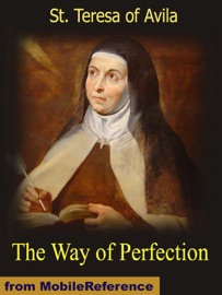 The Way of Perfection - Saint Teresa of Avila