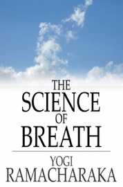 The Science of Breath - Yogi Ramacharaka