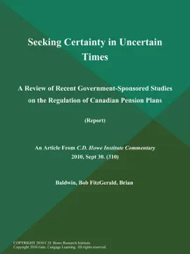 Read: Seeking Certainty in Uncertain Times: A Review of Recent Government-Sponsored Studies on the Regulation of Canadian Pension Plans Book (Report)