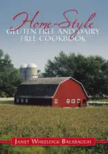 Home-Style Gluten Free And Dairy Free Cookbook
