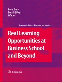 Real Learning Opportunities at Business School and Beyond by Peter Daly & David Gijbels